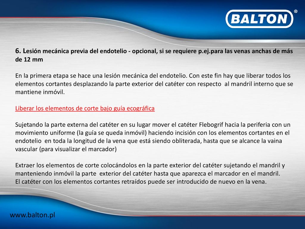6. Lesión mecánica previa del endotelio - opcional, si se requiere p
