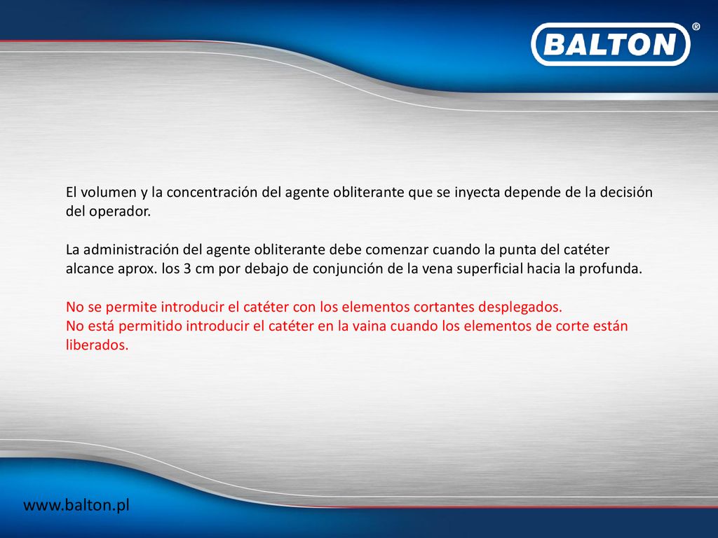 El volumen y la concentración del agente obliterante que se inyecta depende de la decisión del operador.