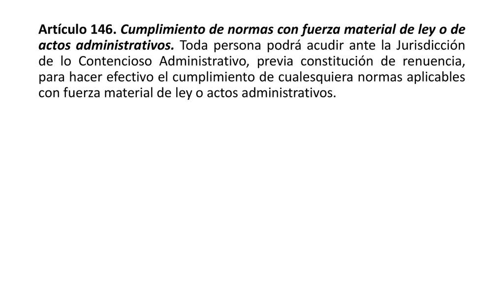 Artículo 146. Cumplimiento de normas con fuerza material de ley o de actos administrativos.