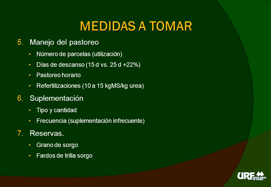 MEDIDAS A TOMAR Manejo del pastoreo Suplementación Reservas.