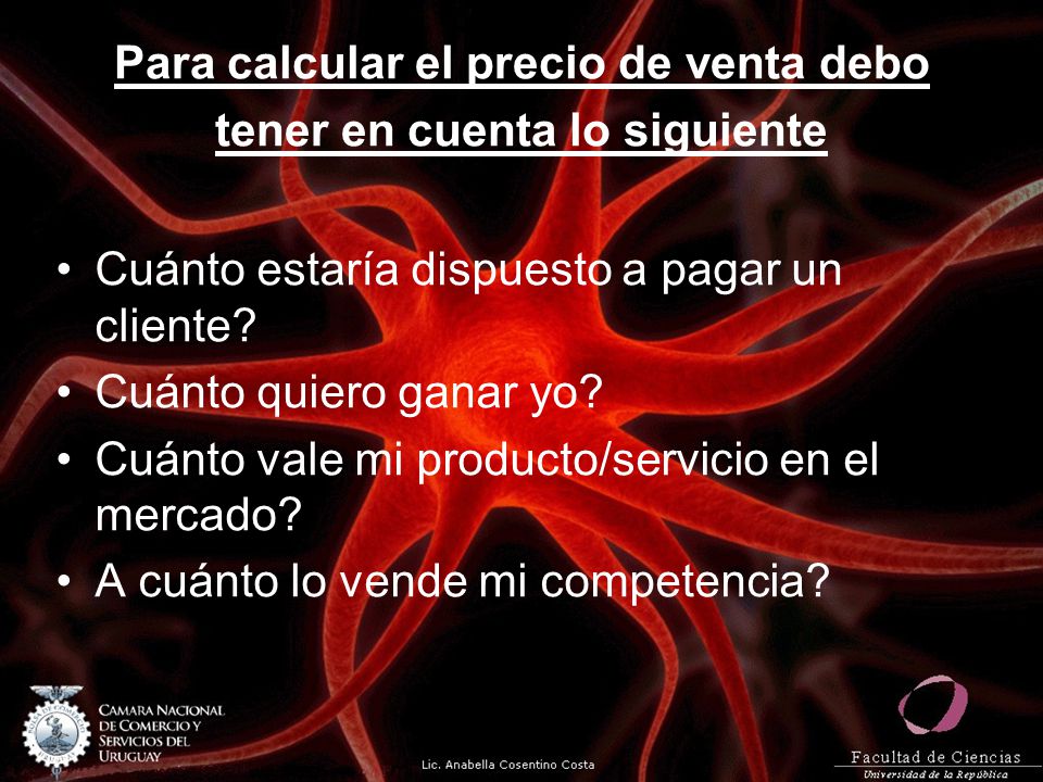 Para calcular el precio de venta debo tener en cuenta lo siguiente