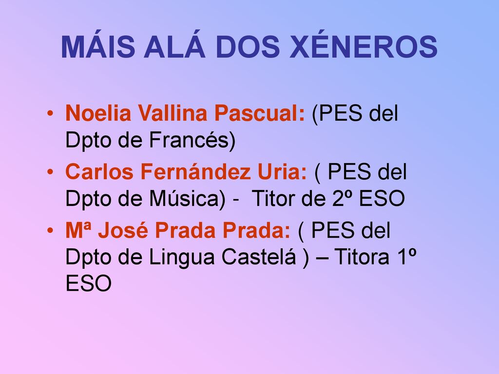 MÁIS ALÁ DOS XÉNEROS Noelia Vallina Pascual: (PES del Dpto de Francés)