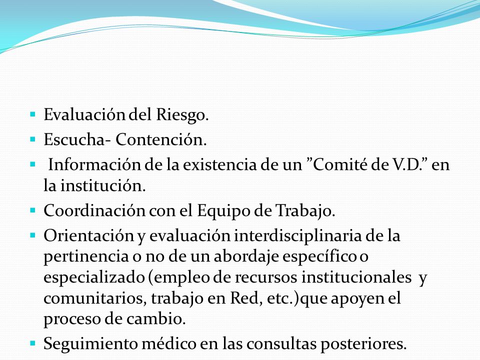 Evaluación del Riesgo. Escucha- Contención. Información de la existencia de un Comité de V.D. en la institución.