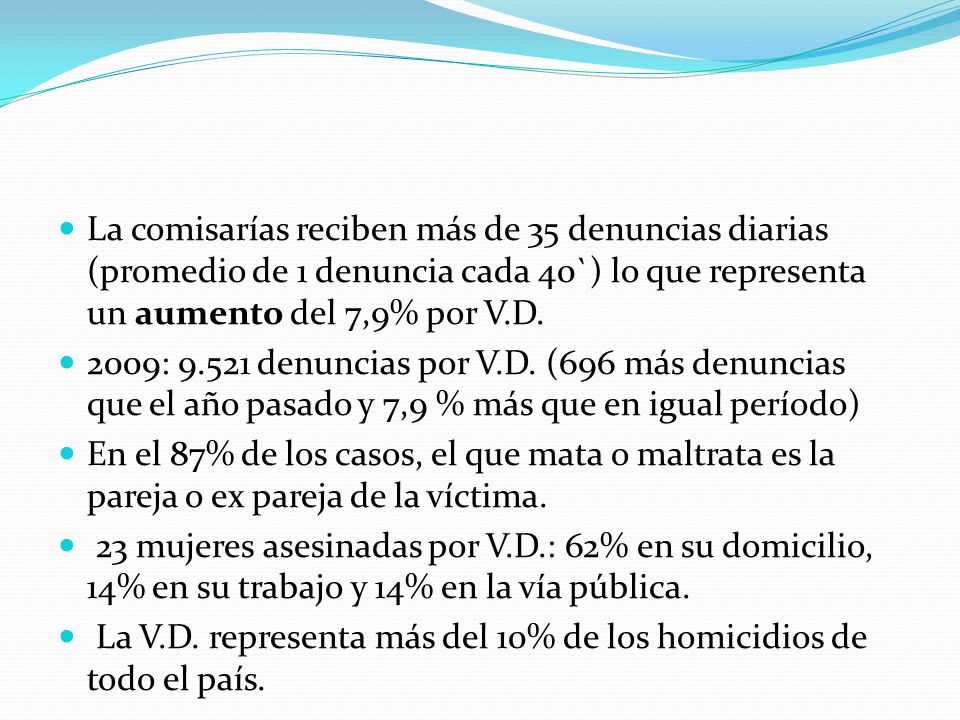 La comisarías reciben más de 35 denuncias diarias (promedio de 1 denuncia cada 40`) lo que representa un aumento del 7,9% por V.D.