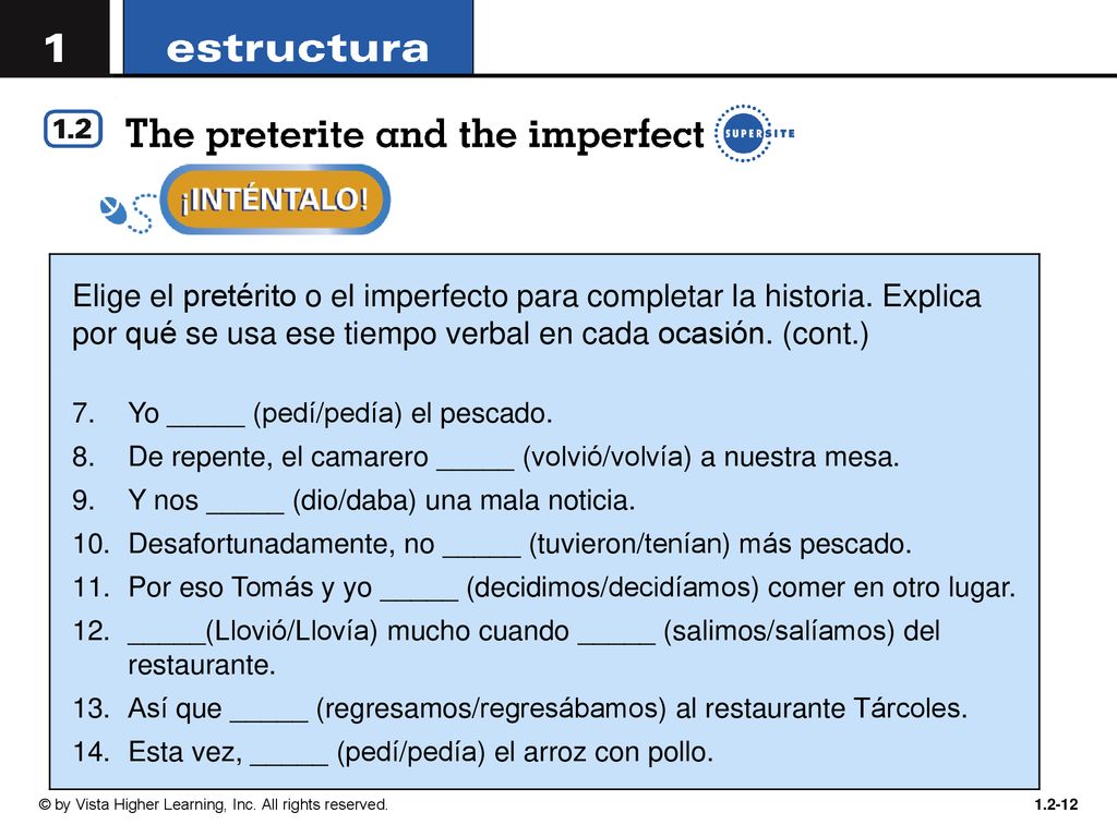 Elige el pretérito o el imperfecto para completar la historia