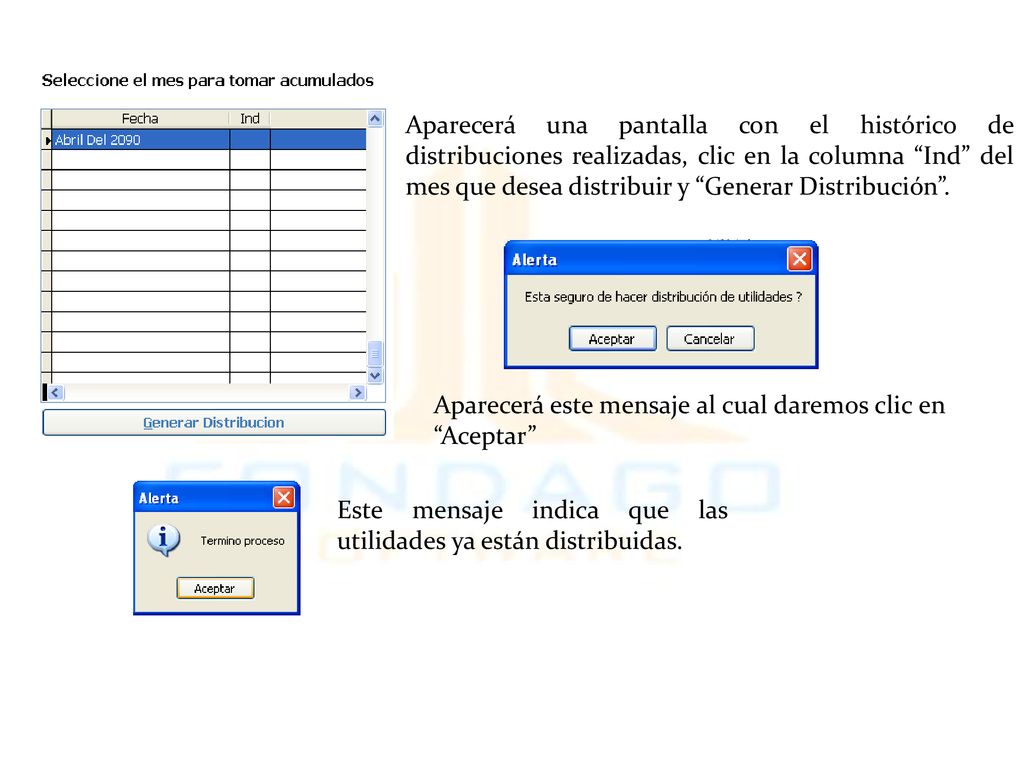 Aparecerá una pantalla con el histórico de distribuciones realizadas, clic en la columna Ind del mes que desea distribuir y Generar Distribución .