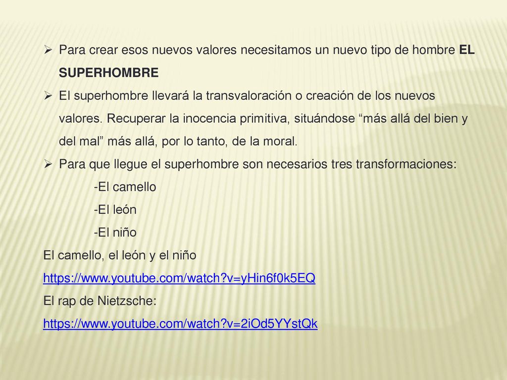 Para crear esos nuevos valores necesitamos un nuevo tipo de hombre EL SUPERHOMBRE