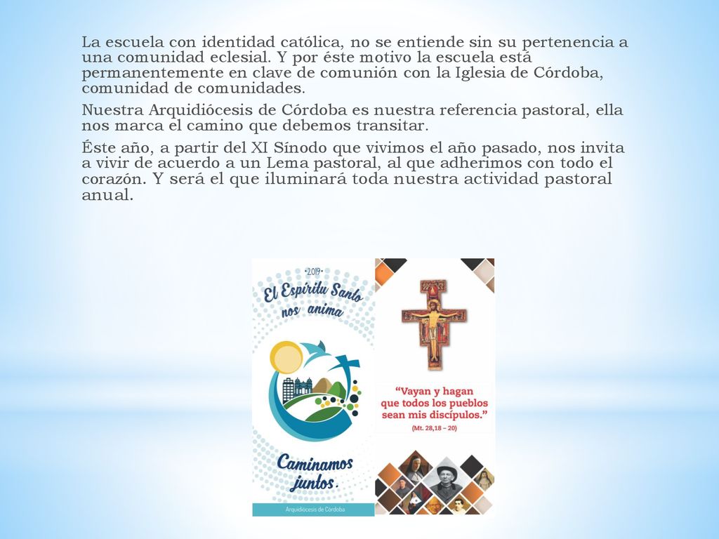 La escuela con identidad católica, no se entiende sin su pertenencia a una comunidad eclesial.