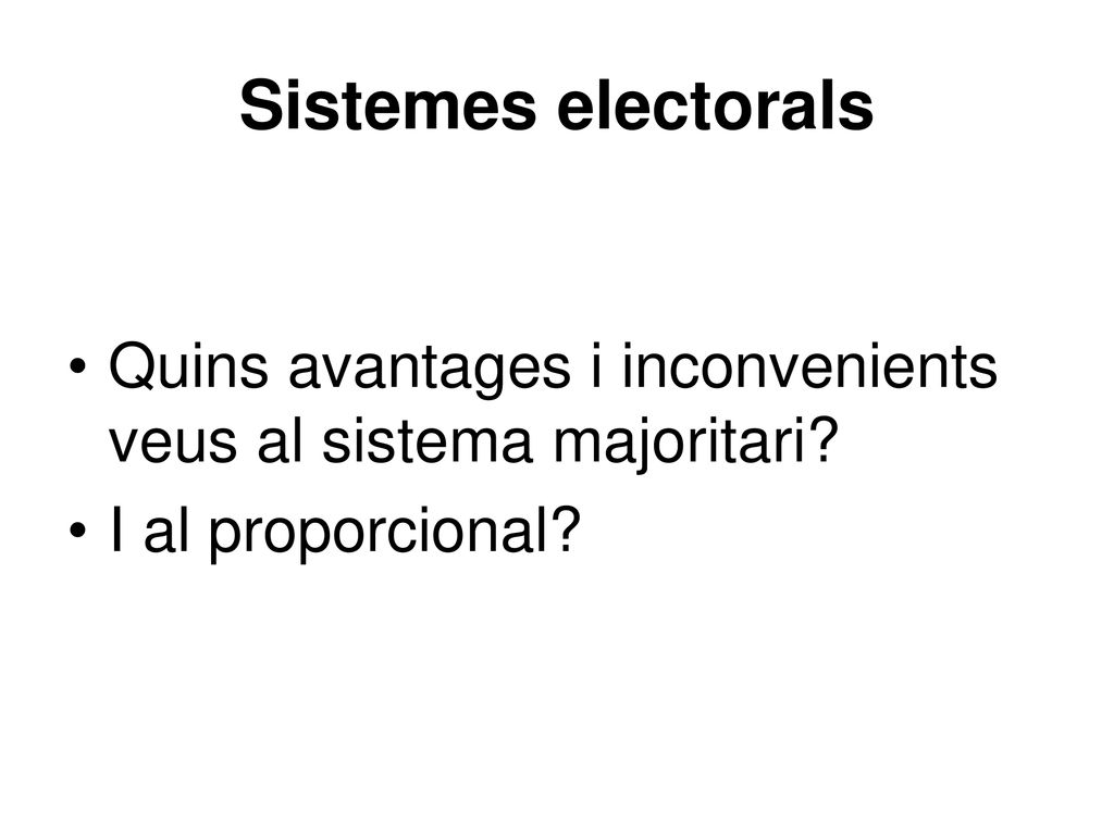 Sistemes electorals Quins avantages i inconvenients veus al sistema majoritari.