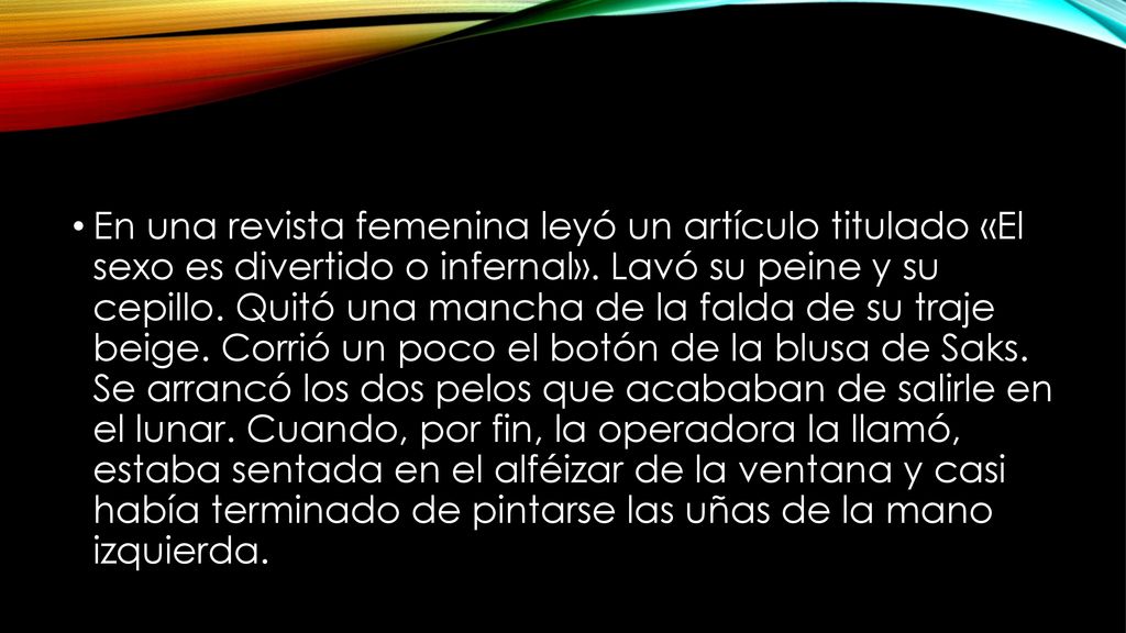 En una revista femenina leyó un artículo titulado «El sexo es divertido o infernal».