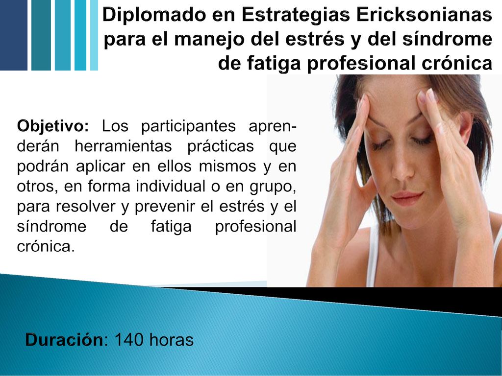 Diplomado en Estrategias Ericksonianas para el manejo del estrés y del síndrome de fatiga profesional crónica