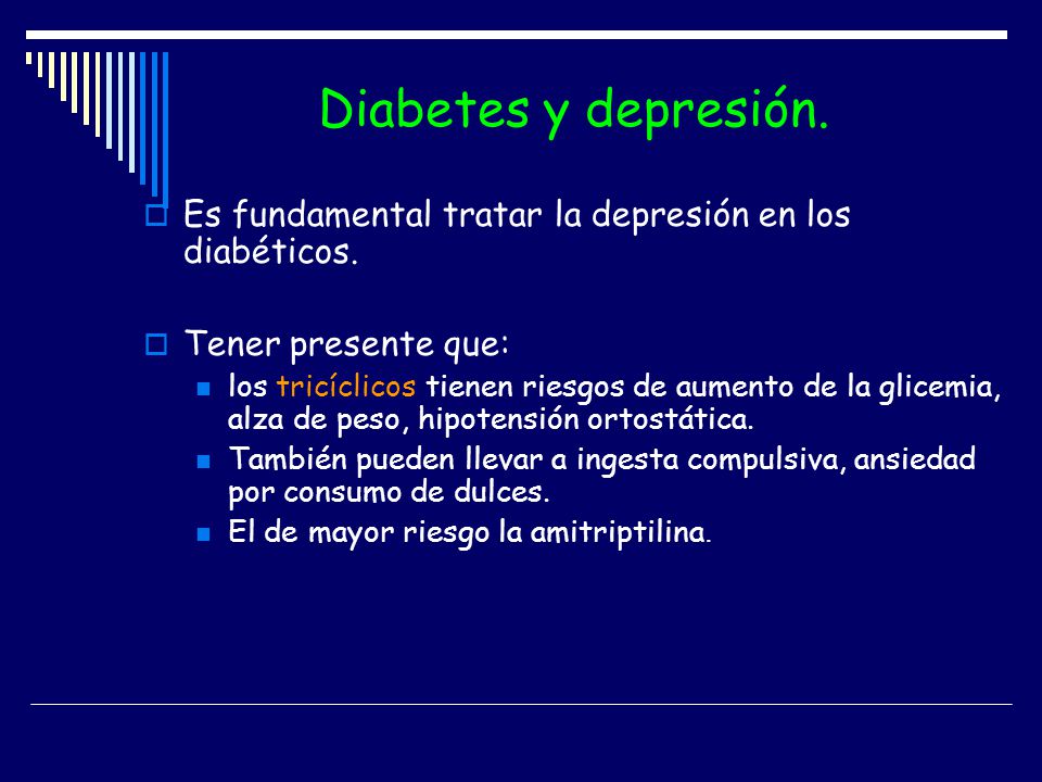 Diabetes y depresión. Es fundamental tratar la depresión en los diabéticos. Tener presente que: