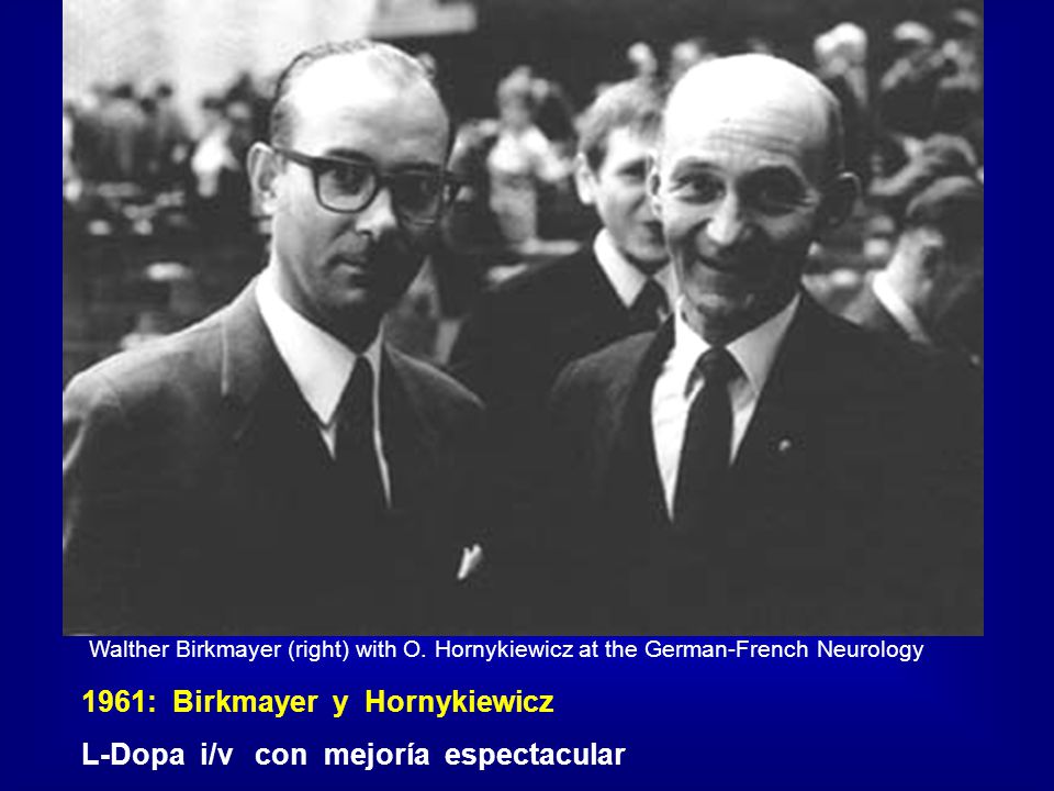 1961: Birkmayer y Hornykiewicz L-Dopa i/v con mejoría espectacular