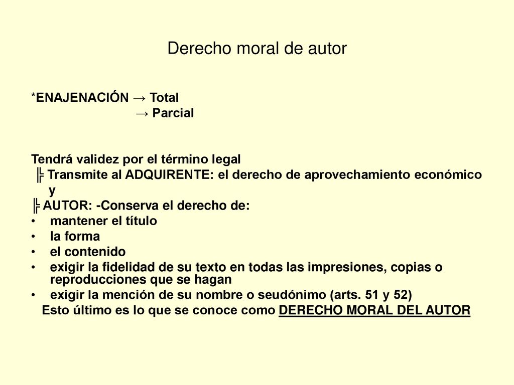 Derecho moral de autor *ENAJENACIÓN → Total → Parcial