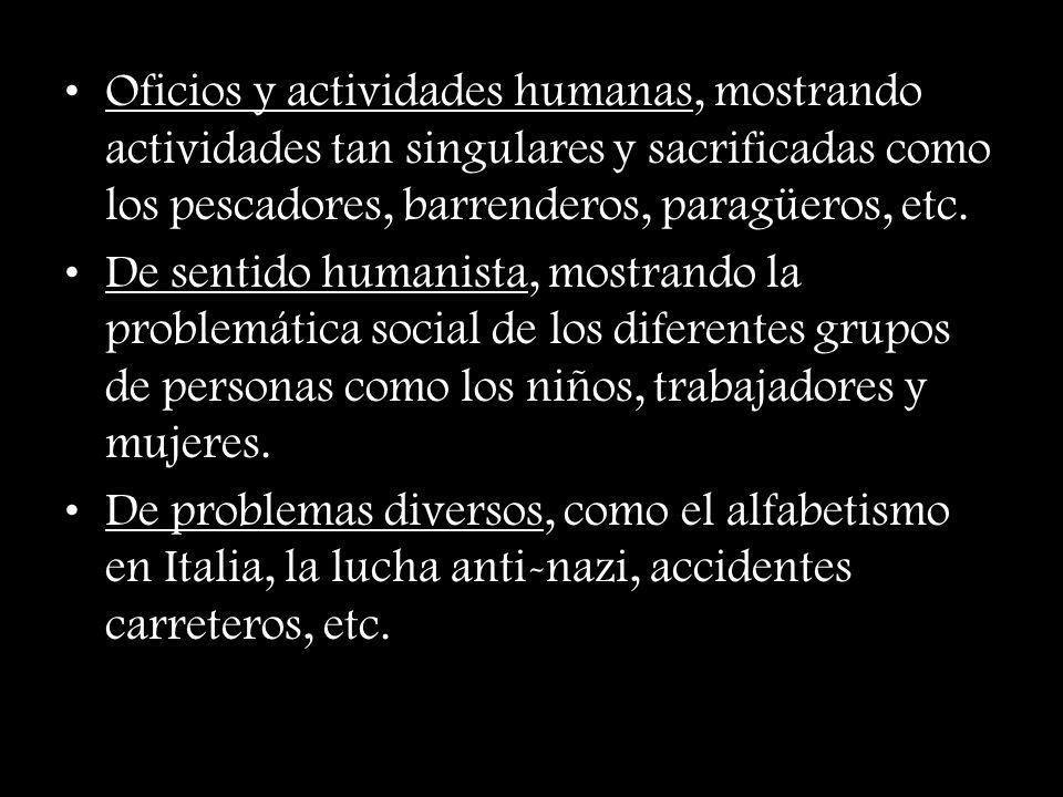 Oficios y actividades humanas, mostrando actividades tan singulares y sacrificadas como los pescadores, barrenderos, paragüeros, etc.
