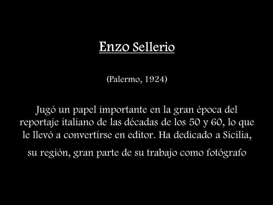 Enzo Sellerio (Palermo, 1924) Jugó un papel importante en la gran época del reportaje italiano de las décadas de los 50 y 60, lo que le llevó a convertirse en editor.