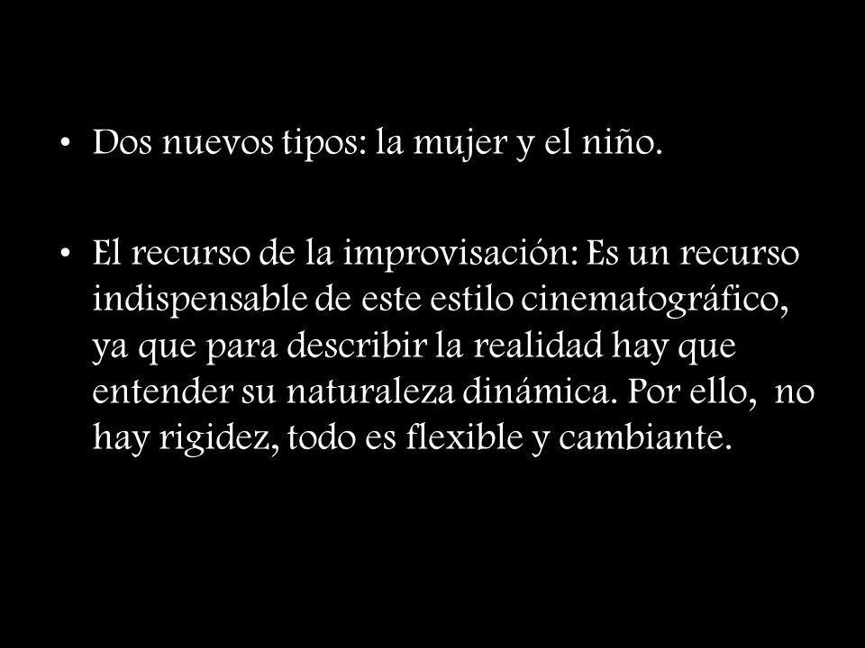 Dos nuevos tipos: la mujer y el niño.