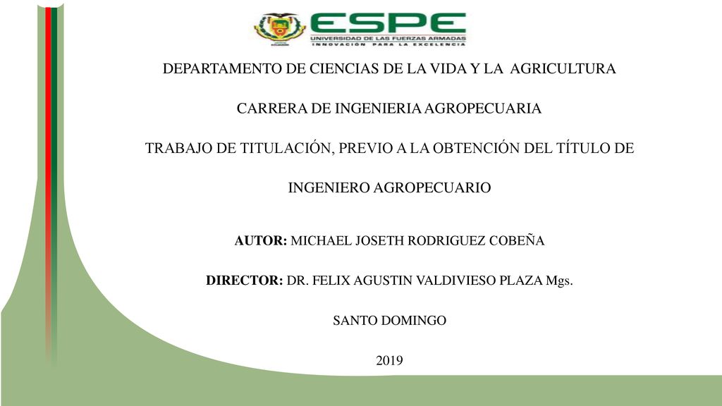 DEPARTAMENTO DE CIENCIAS DE LA VIDA Y LA AGRICULTURA CARRERA DE INGENIERIA AGROPECUARIA TRABAJO DE TITULACIÓN, PREVIO A LA OBTENCIÓN DEL TÍTULO DE INGENIERO AGROPECUARIO