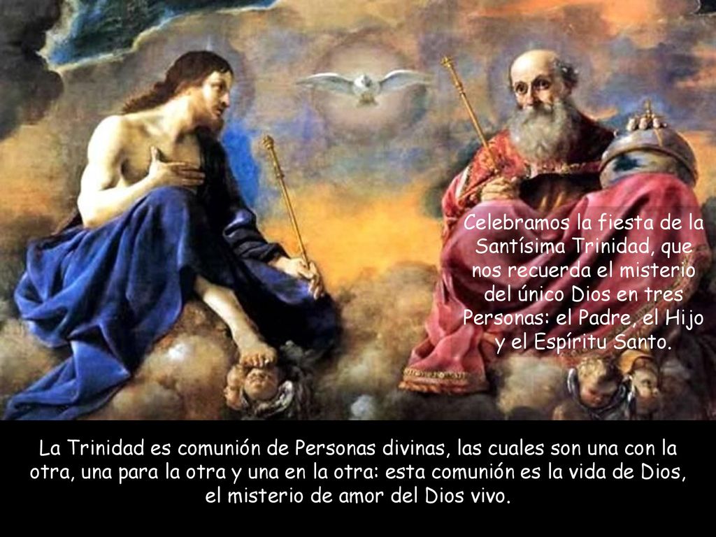 Celebramos la fiesta de la Santísima Trinidad, que nos recuerda el misterio del único Dios en tres Personas: el Padre, el Hijo y el Espíritu Santo.