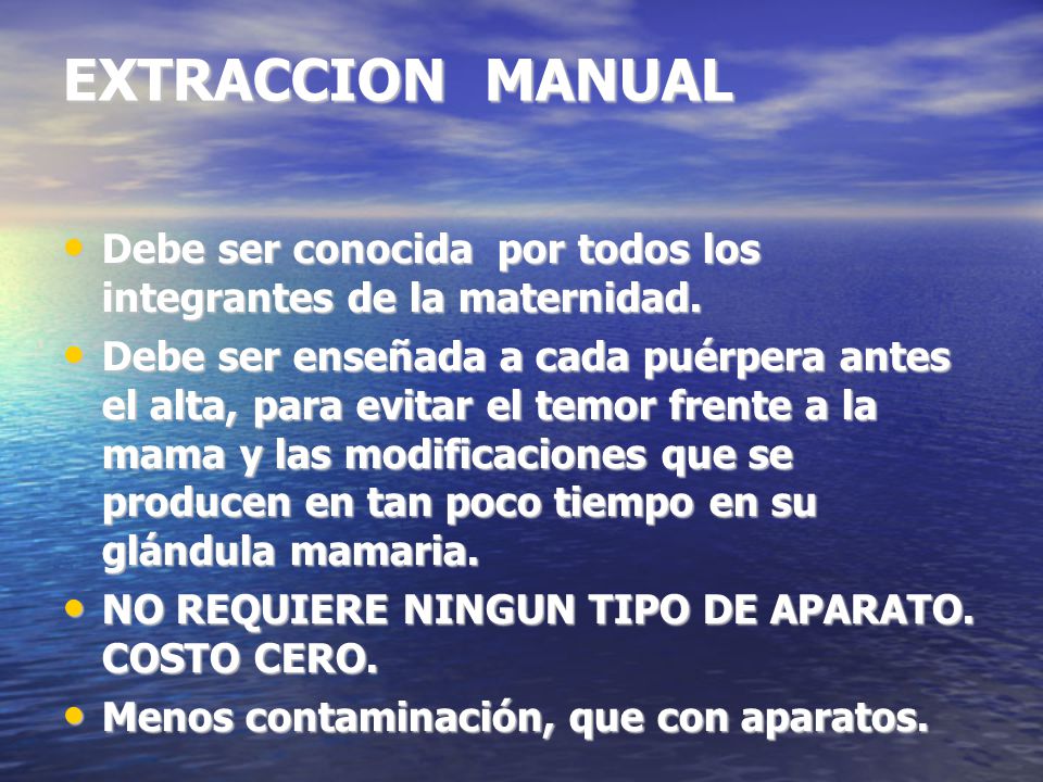 EXTRACCION MANUAL Debe ser conocida por todos los integrantes de la maternidad.