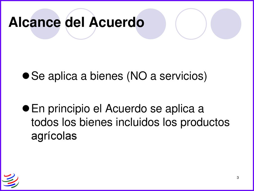 Alcance del Acuerdo Se aplica a bienes (NO a servicios)