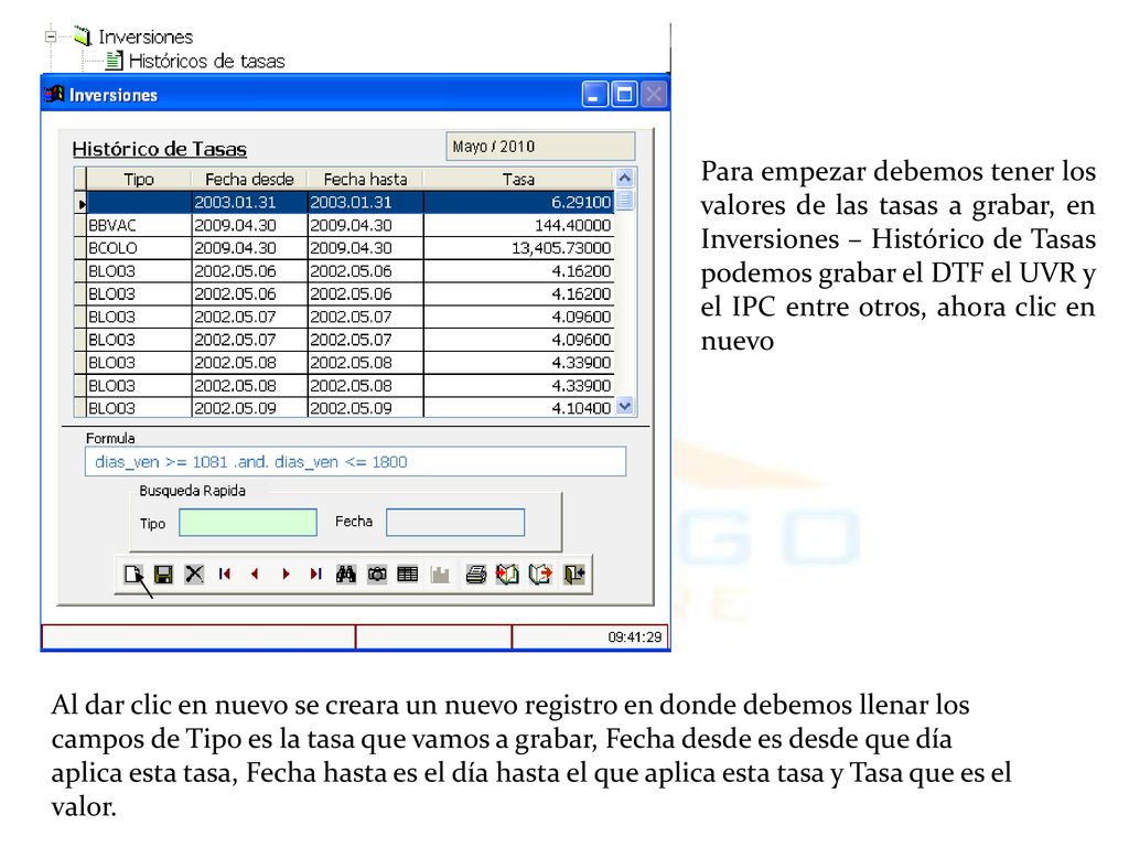Para empezar debemos tener los valores de las tasas a grabar, en Inversiones – Histórico de Tasas podemos grabar el DTF el UVR y el IPC entre otros, ahora clic en nuevo