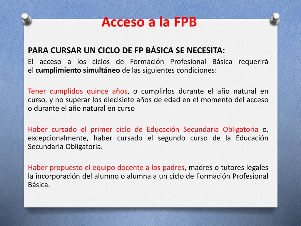 Acceso a la FPB PARA CURSAR UN CICLO DE FP BÁSICA SE NECESITA: