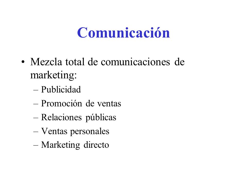 Comunicación Mezcla total de comunicaciones de marketing: Publicidad
