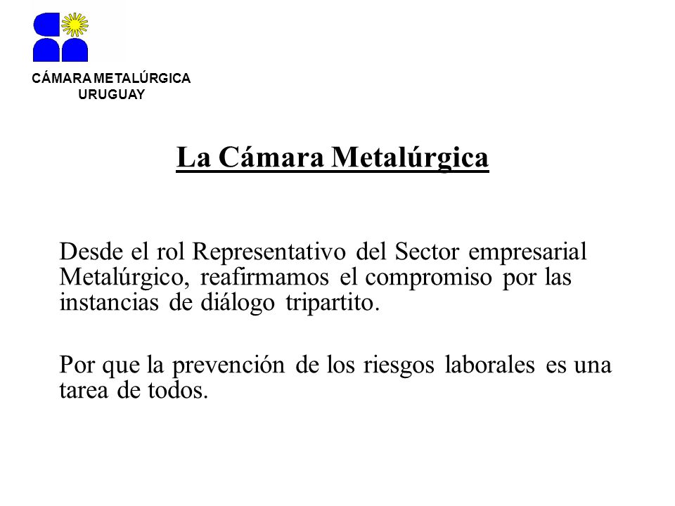 CÁMARA METALÚRGICA URUGUAY. La Cámara Metalúrgica.