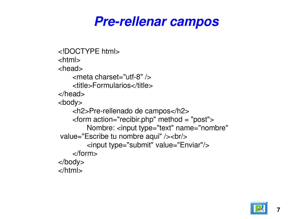 Pre-rellenar campos <!DOCTYPE html> <html> <head>