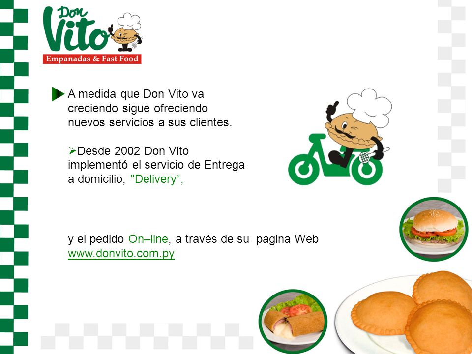A medida que Don Vito va creciendo sigue ofreciendo nuevos servicios a sus clientes.