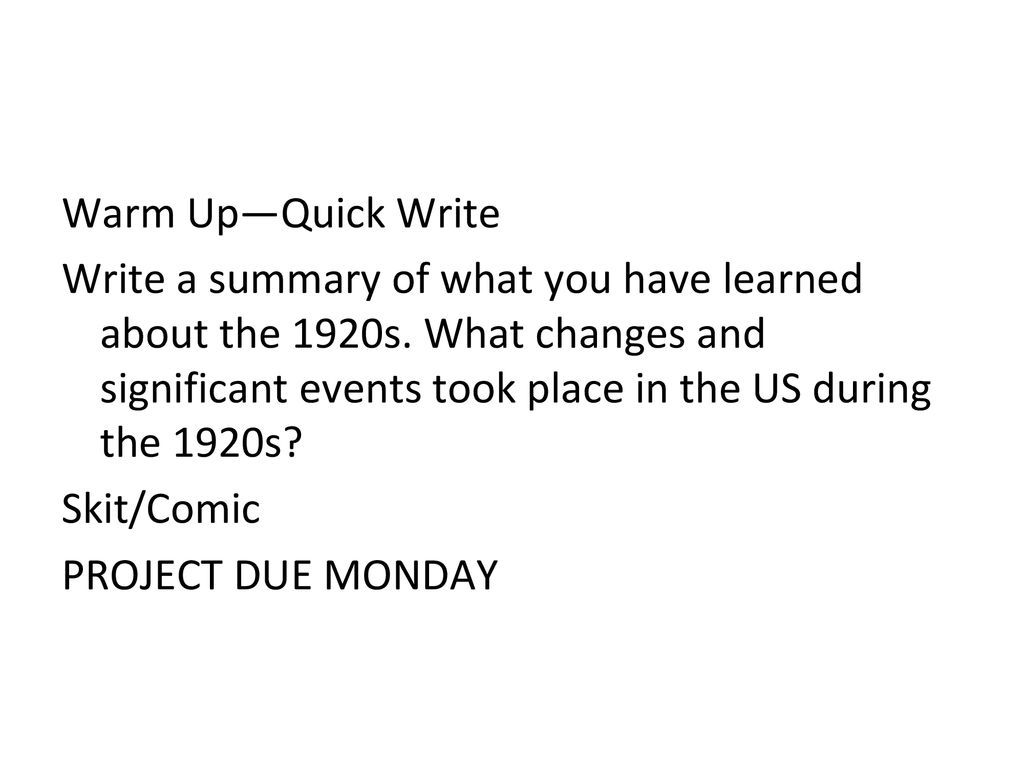 Warm Up—Quick Write Write a summary of what you have learned about the 1920s.