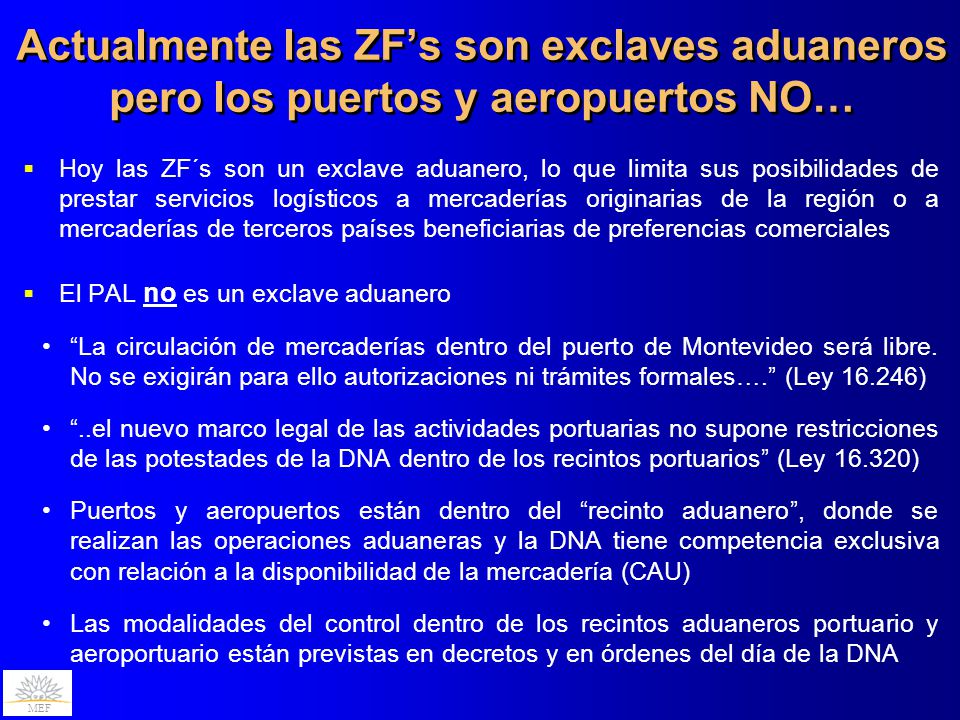 Actualmente las ZF’s son exclaves aduaneros pero los puertos y aeropuertos NO…