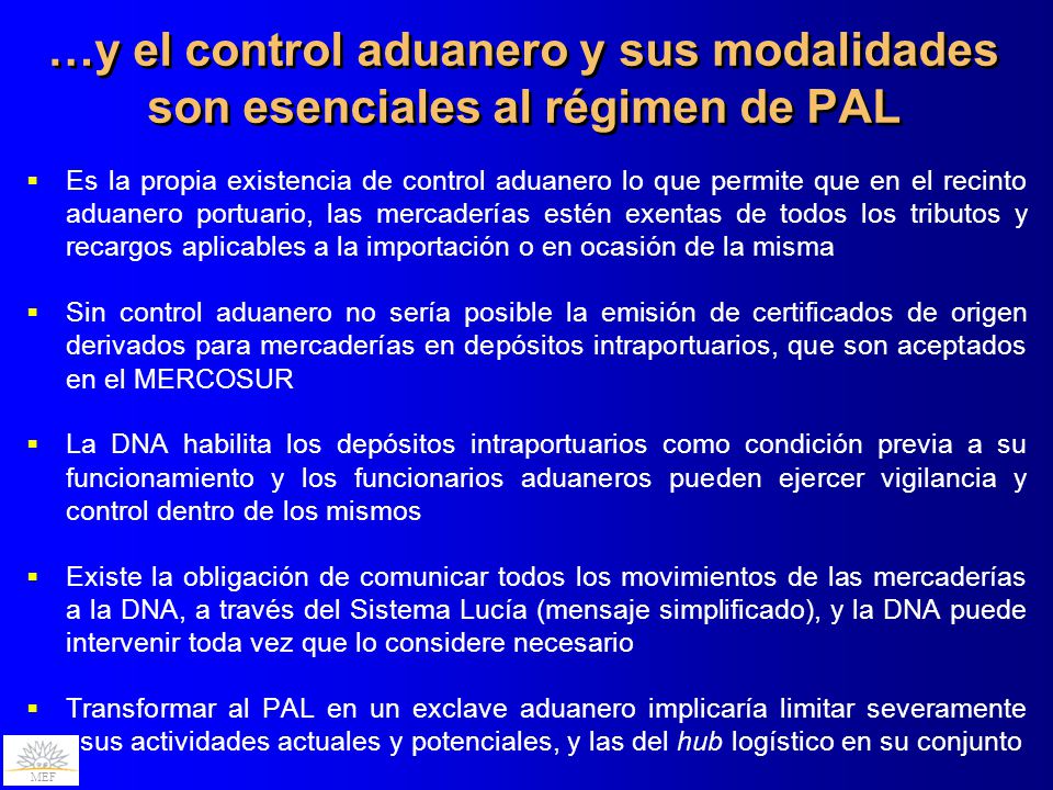 …y el control aduanero y sus modalidades son esenciales al régimen de PAL