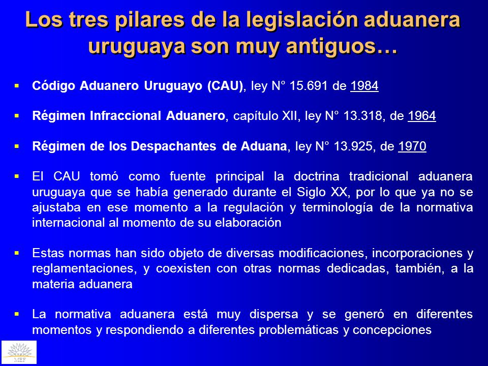 Los tres pilares de la legislación aduanera uruguaya son muy antiguos…