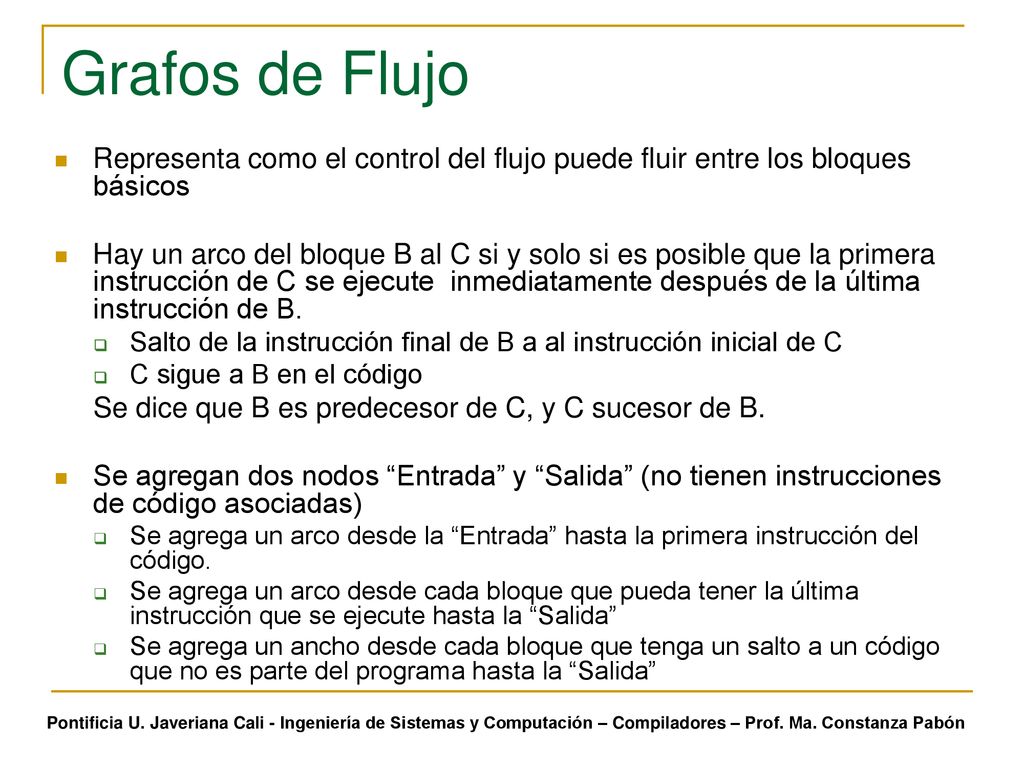 Grafos de Flujo Representa como el control del flujo puede fluir entre los bloques básicos.