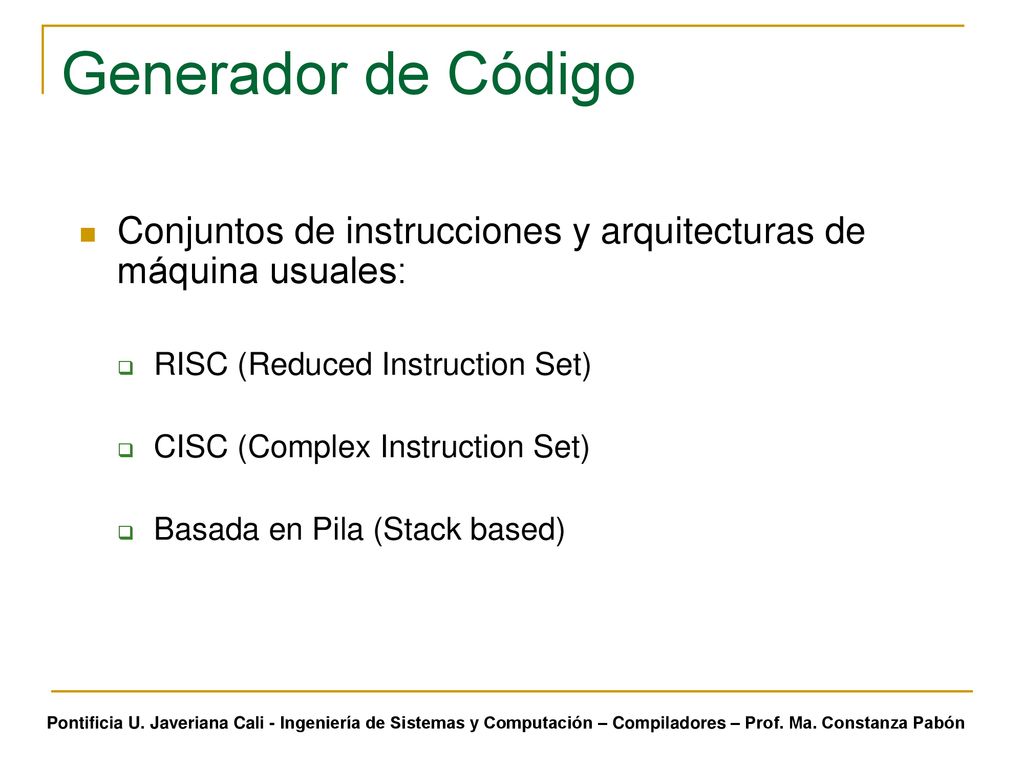Generador de Código Conjuntos de instrucciones y arquitecturas de máquina usuales: RISC (Reduced Instruction Set)