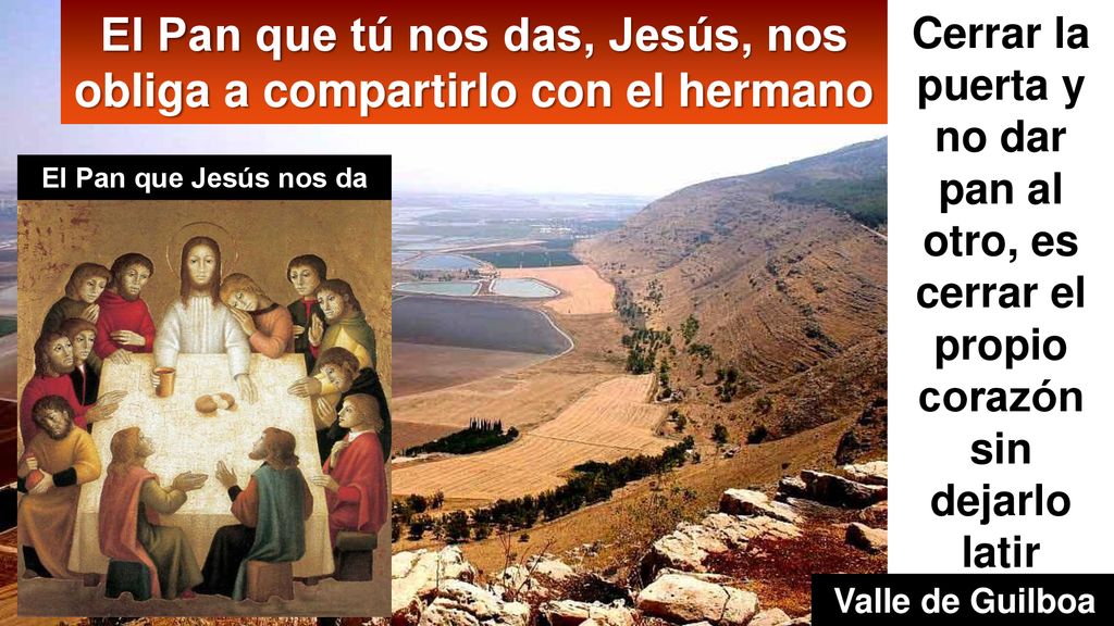 El Pan que tú nos das, Jesús, nos obliga a compartirlo con el hermano
