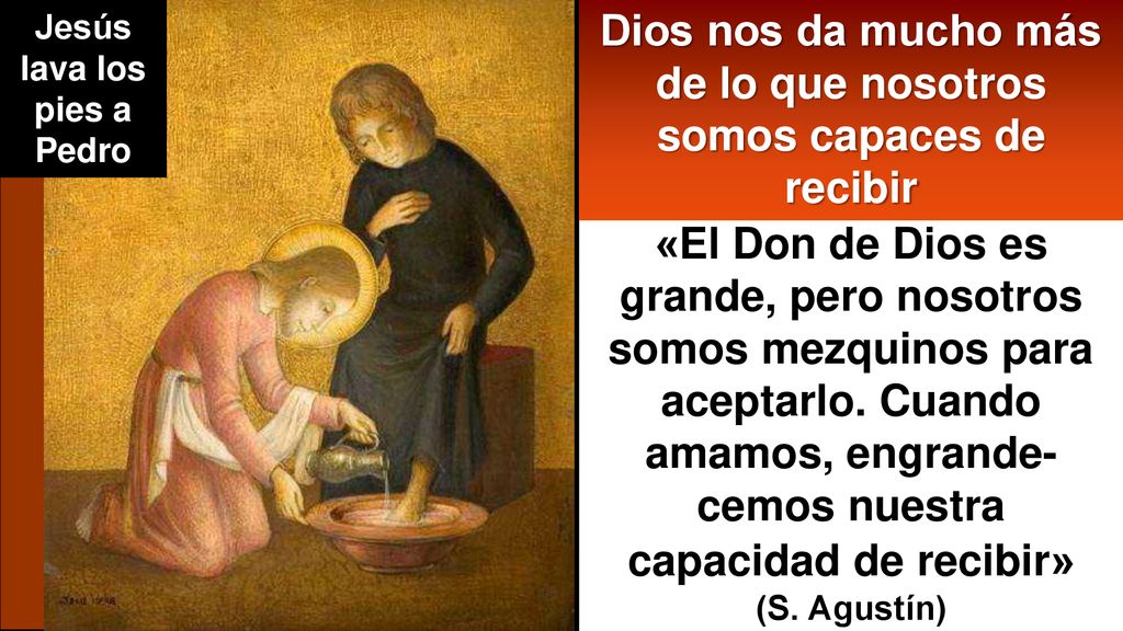 Dios nos da mucho más de lo que nosotros somos capaces de recibir