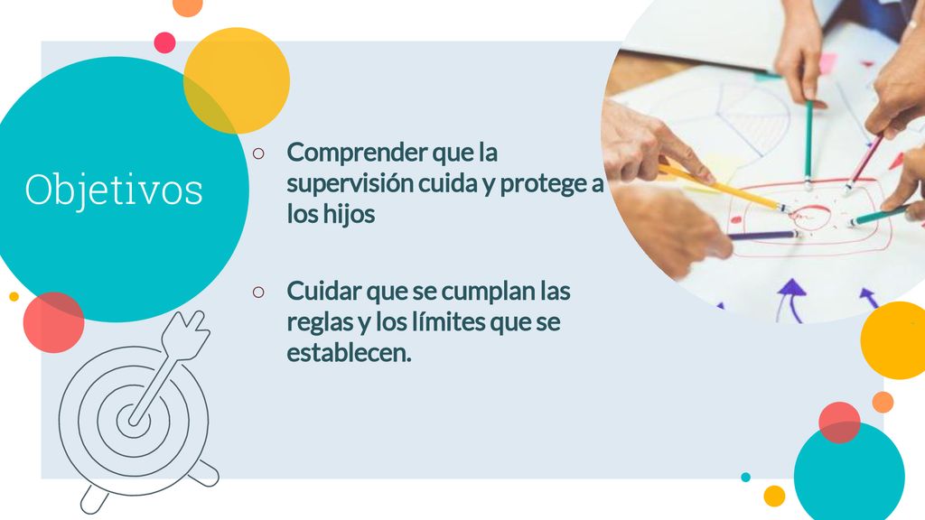 Objetivos Comprender que la supervisión cuida y protege a los hijos