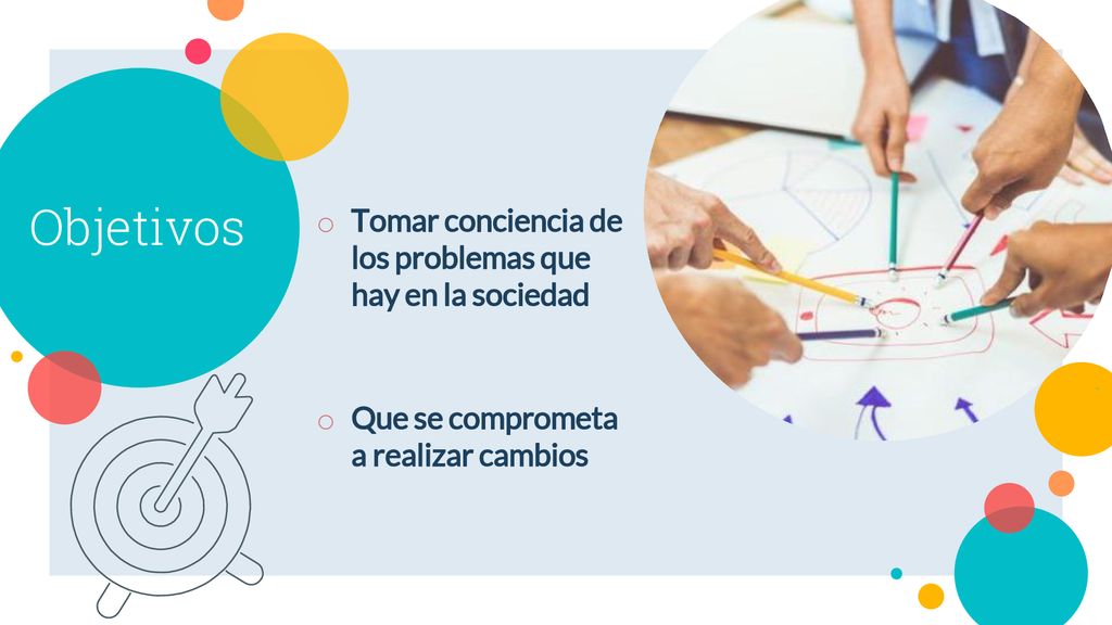 Objetivos Tomar conciencia de los problemas que hay en la sociedad