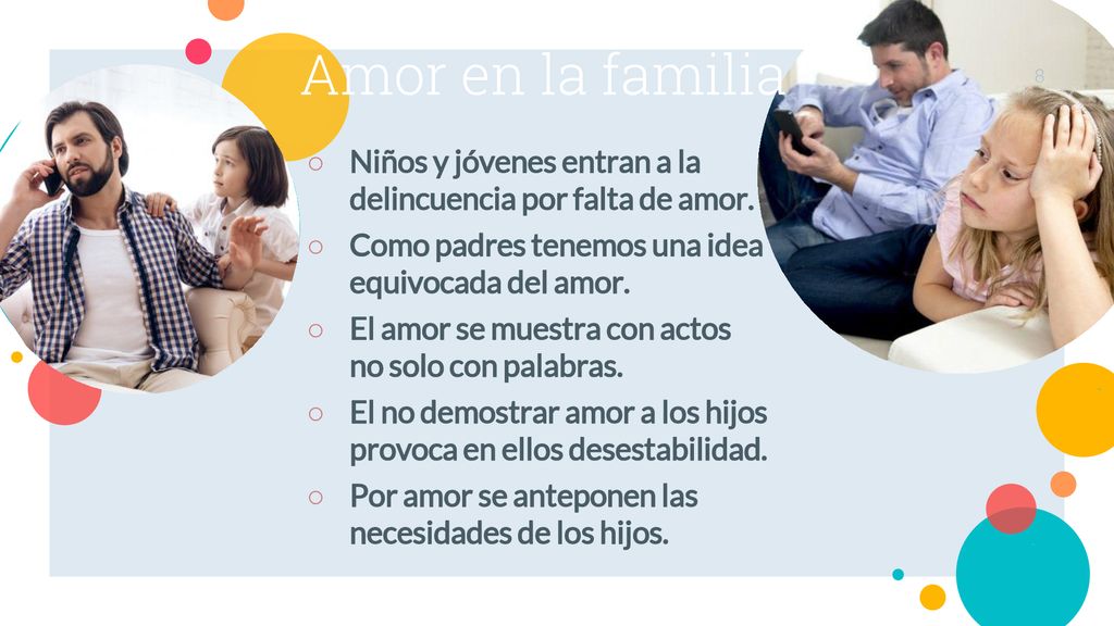 Amor en la familia Niños y jóvenes entran a la delincuencia por falta de amor. Como padres tenemos una idea equivocada del amor.