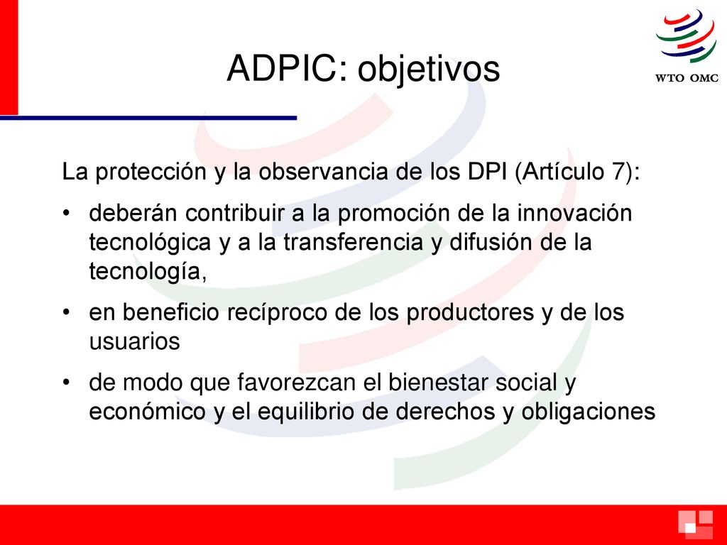 ADPIC: objetivos La protección y la observancia de los DPI (Artículo 7):