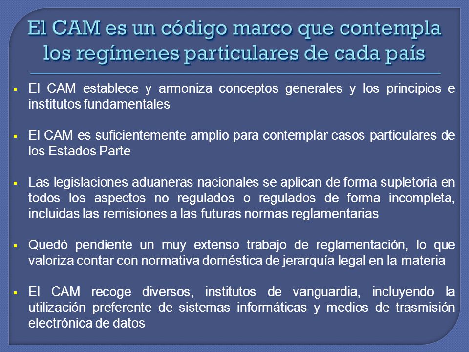 El CAM es un código marco que contempla los regímenes particulares de cada país