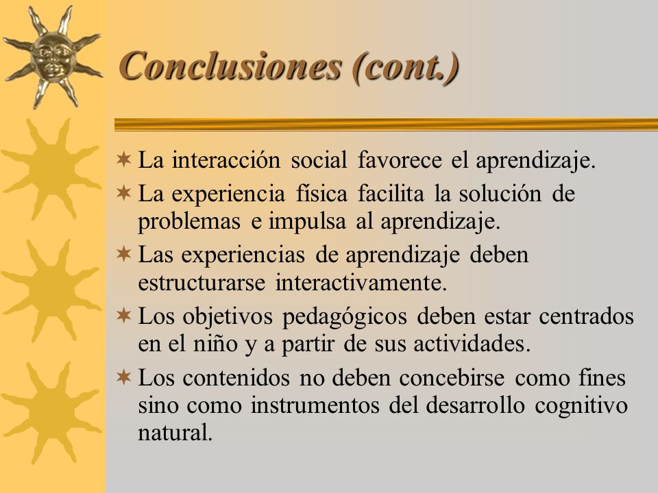 Conclusiones (cont.) La interacción social favorece el aprendizaje.