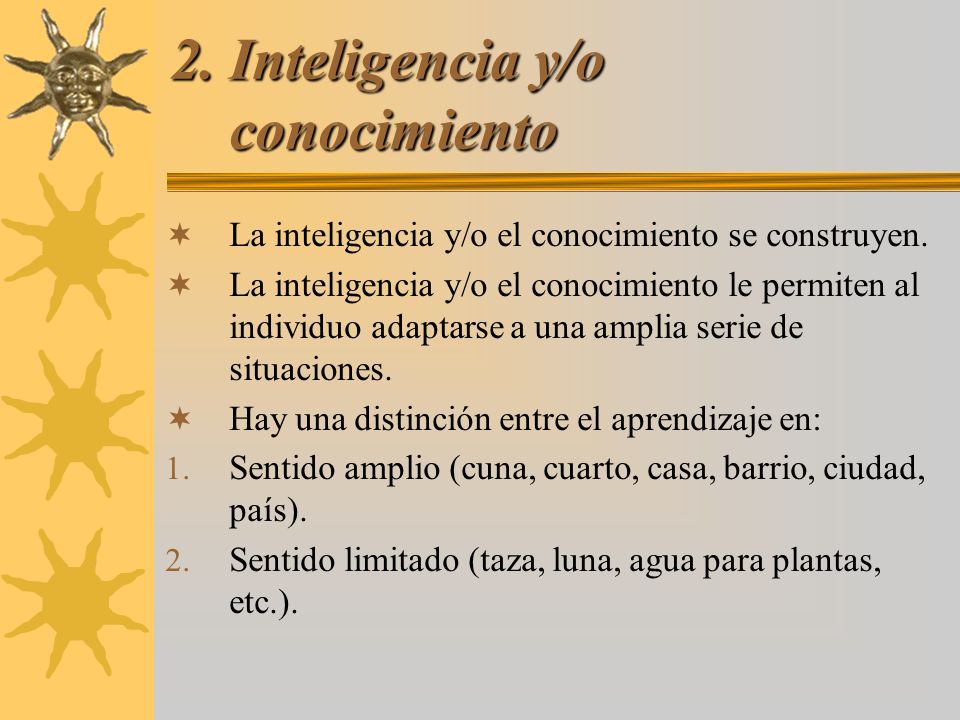 2. Inteligencia y/o conocimiento