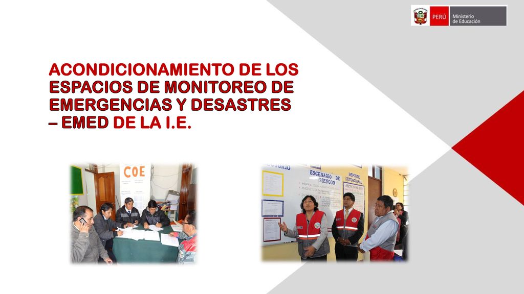ACONDICIONAMIENTO DE LOS ESPACIOS DE MONITOREO DE EMERGENCIAS Y DESASTRES – EMED DE LA I.E.