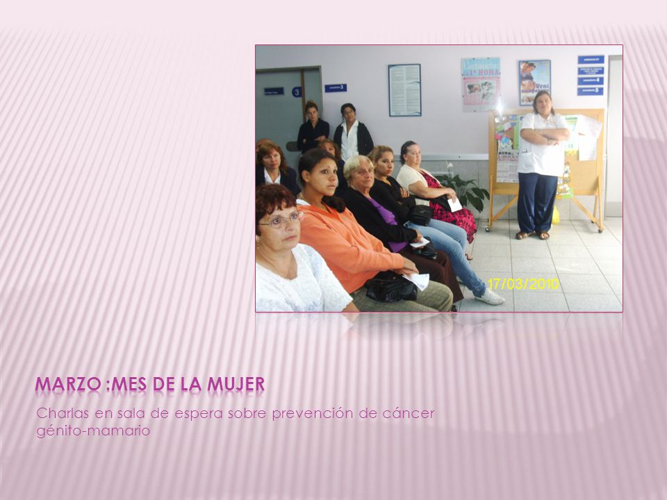 MARZO :MES DE LA MUJER Charlas en sala de espera sobre prevención de cáncer génito-mamario