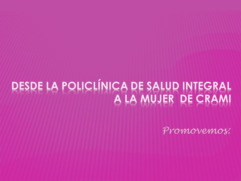 Desde la policlínica de salud integral a la mujer de crami