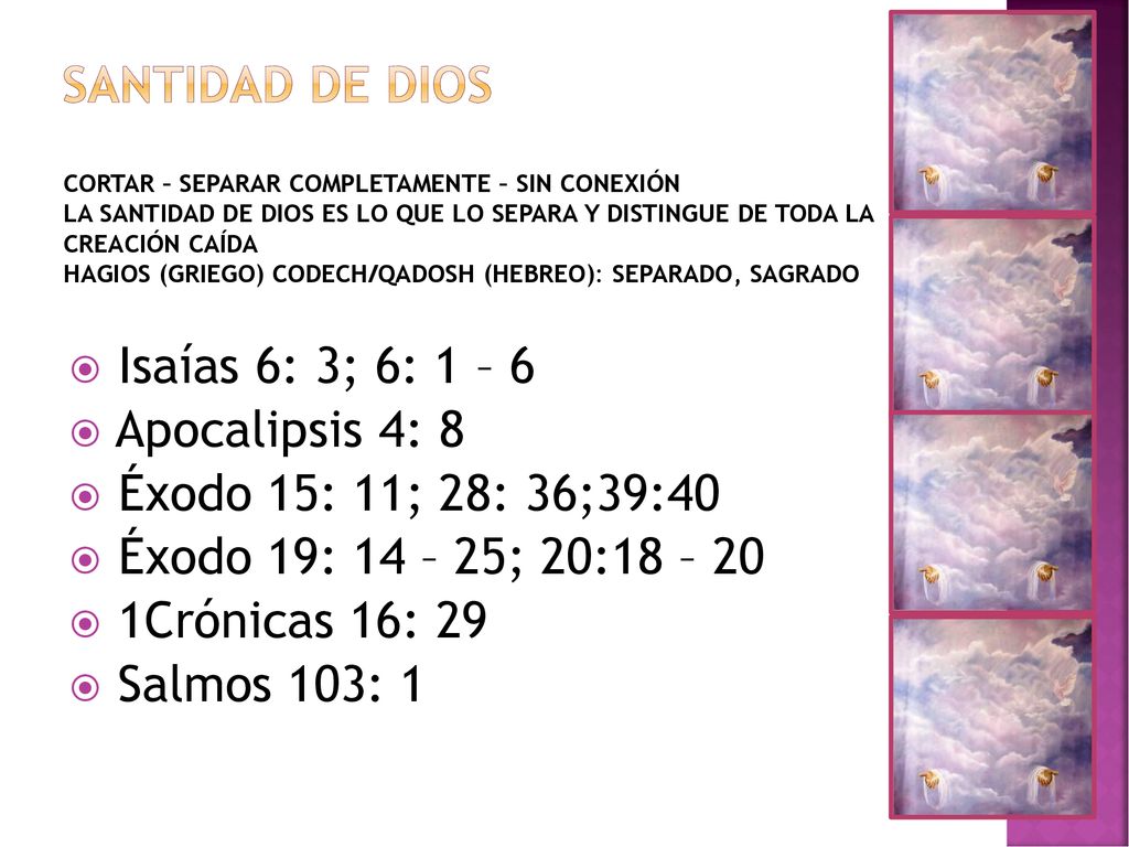 SANTIDAD DE DIOS Isaías 6: 3; 6: 1 – 6 Apocalipsis 4: 8